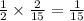 \frac{1}{2} \times \frac{2}{15} = \frac{1}{15}