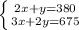 \left \{ {{2x+y=380} \atop {3x+2y=675}} \right.