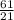 \frac{61}{21}