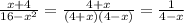 \frac{x+4}{16-x^{2} } =\frac{4+x}{(4+x)(4-x)}= \frac{1}{4-x}