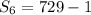 S_{6} = 729-1