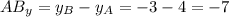 AB_y = y_B - y_A = -3 - 4 = -7