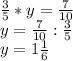 \frac{3}{5} *y=\frac{7}{10\\} \\y=\frac{7}{10} :\frac{3}{5} \\y=1\frac{1}{6}