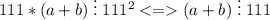 111*(a+b)\;\vdots\;111^2 (a+b)\;\vdots\;111