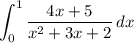 \displaystyle \int^{1}_{0}{\frac{4x+5}{x^{2} + 3x + 2} }\, dx