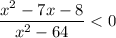 \displaystyle \frac{x^2-7x-8}{x^2-64}