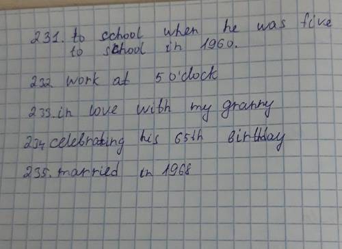 Вопрос № 231 V1Complete the phrases: He went … 0 on his 65th birthday. 0 in love with my granny at