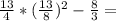 \frac{13}{4} * (\frac{13}{8})^{2} - \frac{8}{3} =