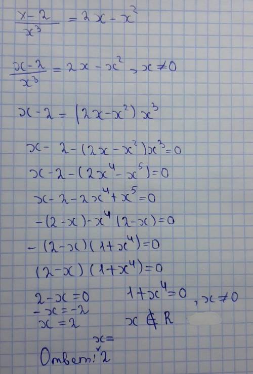 Решить уравнение: x-2/x^3=2x-x^2 ^ - это степень x-2/x^3 - это дробь