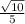 \frac{\sqrt{10} }{5}