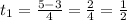t_1 = \frac{5 - 3}{4} = \frac{2}{4} = \frac{1}{2}