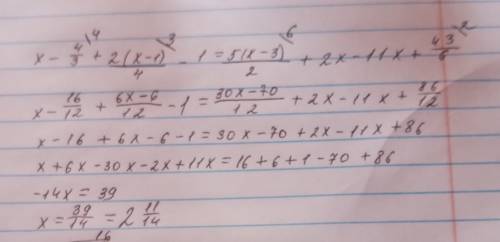 х-4\3+2(х+1)\4 -1=5(х-3)\2+2х-11х+43\6это уравнение