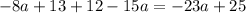 -8a+13+12-15a=-23a+25