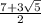\frac{7+3\sqrt{5} }{2}