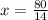 x = \frac{80}{14}