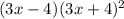 {(3x - 4)}^{} (3x + 4) {}^{2}