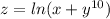 z = ln(x + {y}^{10} )