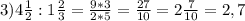 3)4\frac{1}{2} :1\frac{2}{3} =\frac{9*3}{2*5} =\frac{27}{10} =2\frac{7}{10} =2,7