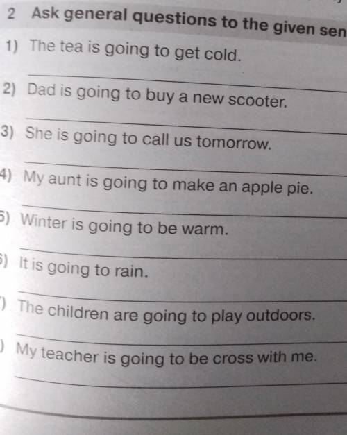 Ask general questions to the given sentences. ​
