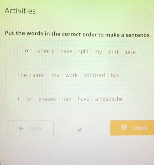 Put the words in the correct order to make a sentence.​