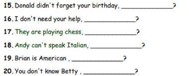 Add question tags to the following sentences: