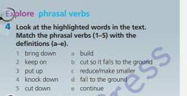 4.Look at the hinghlighted words in the text.Match the phrasal verds(1-5)with the defintions (a-e).​