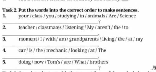 Put the worlds into the correct otder to make sentences