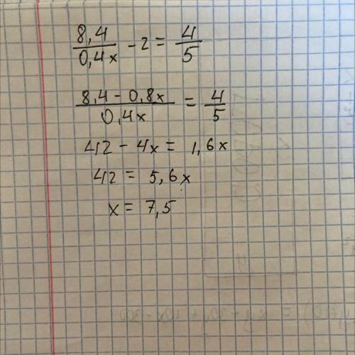 8,4/0,4x-2 = 4/5 решите уровнение​