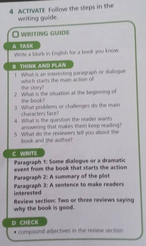 4 ACTIVATE Follow the steps in the writing guide.O WRITING GUIDEA TASKWrite a blurb in English for a