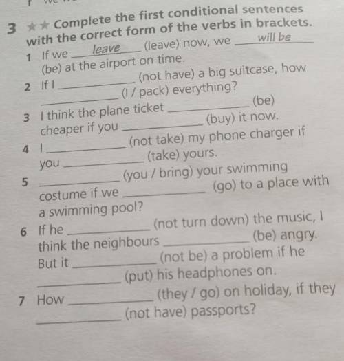 3 ** Complete the first conditional sentences with the correct form of the verbs in brackets