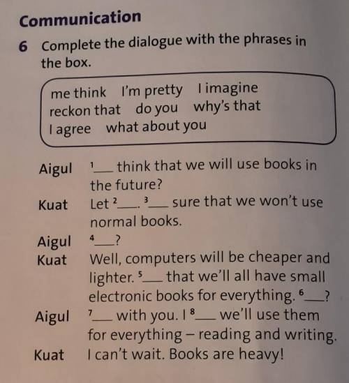 Complete The Dialogue with the pharases in the box. Aigul and Kuat​