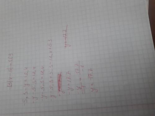 Решите уравнение: -5,3-y=12,4​