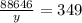 \frac{88646}{y}=349