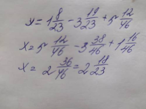 (x - 1 8/23) + 3 19/23 = 5 12/46 ! ​