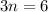 \displaystyle 3n=6