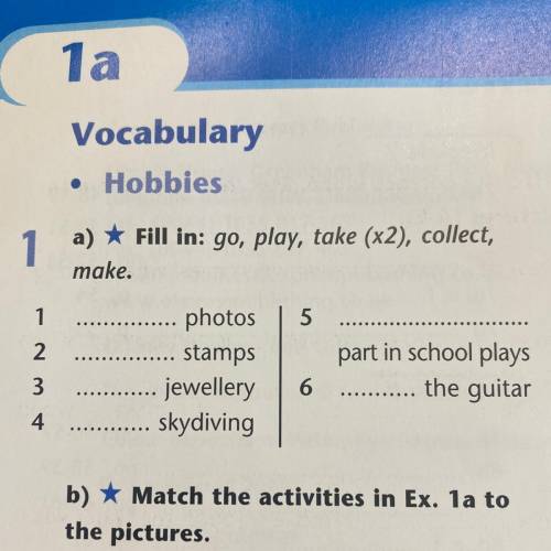 Fill in: go, play, take (x2), collect, make