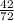 \frac{42}{72}