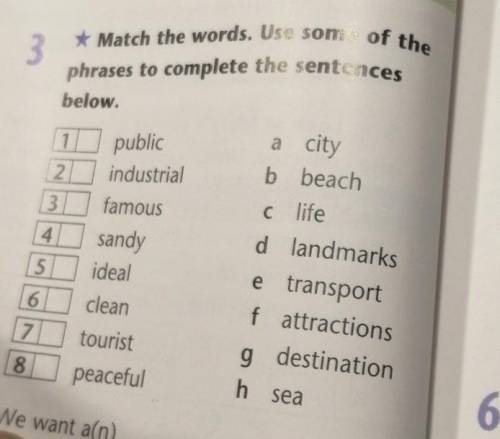 3 * Match the words. Use some of the phrases to complete the sentences below. a city b beach c life