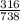 \frac{316}{738}