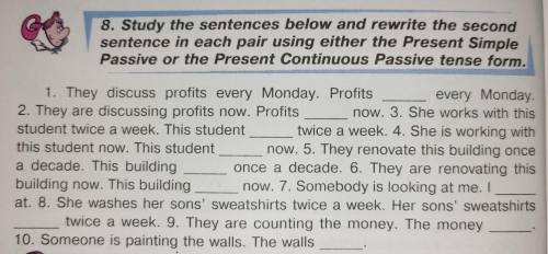 МНЕ ЭТО НАДО РЕШИТЬ НА 8.12.21 Я НЕ ПОНИМАЮ 8. Study the sentences below and rewrite the second sent