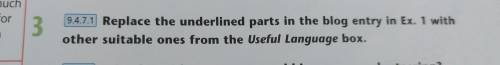 3 9.4.7.1 Replace the undermeu puru other suitable ones from the Useful Language box. 9.4.6.1 Why do