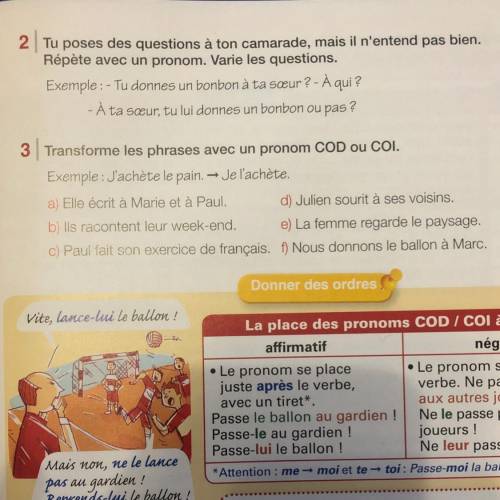 - 3 Transforme les phrases avec un pronom COD ou COI. Exemple: J'achète le pain. → Je l'achète. a) E