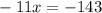 \displaystyle\\
-11x=-143