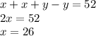 x+x+y-y=52\\
2x=52\\
x=26
