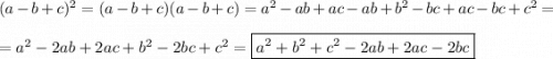 (a-b+c)^2=(a-b+c)(a-b+c)=a^2-ab+ac-ab+b^2-bc+ac-bc+c^2=\\
\\
=a^2-2ab+2ac+b^2-2bc+c^2=\boxed{a^2+b^2+c^2-2ab+2ac-2bc}