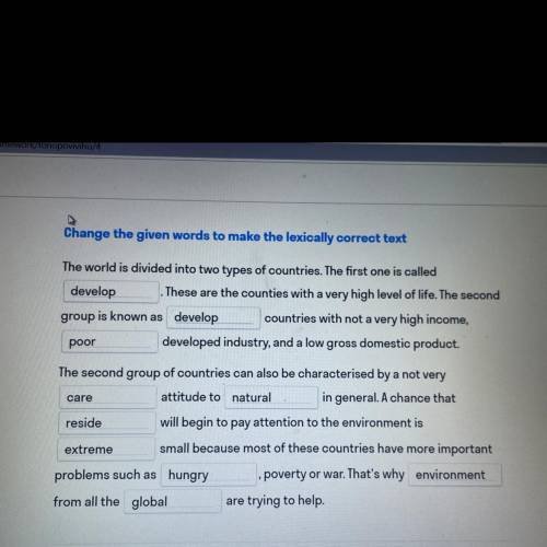 Change the given words to make the lexically correct text
