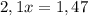 2,1x=1,47\\
