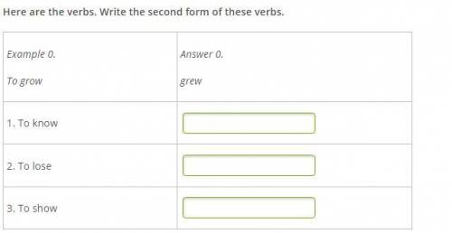 Here are the verbs. write the second form of these verbs.