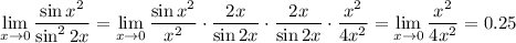 \lim\limits_{x\to 0}\dfrac{\sin x^2}{\sin^22x}=\lim\limits_{x\to 0}\dfrac{\sin x^2}{x^2}\cdot \dfrac{2x}{\sin2x}\cdot \dfrac{2x}{\sin2x}\cdot \dfrac{x^2}{4x^2}=\lim\limits_{x\to 0} \dfrac{x^2}{4x^2}=0.25