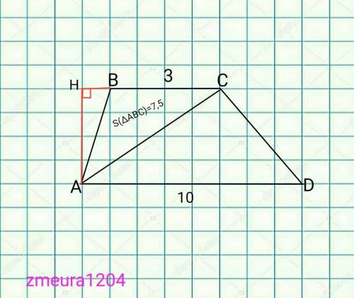 ABCD - трапеція (BC ll AD) BC=3 , AD=10 , Sabc=7,5 . Знайти Sabcd
